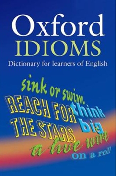 Oxford Idioms Dictionary
