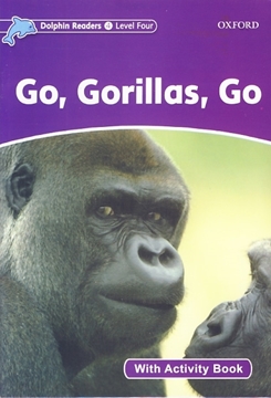 تصویر  Dolphin Readers. Level 4: Go, Gorillas, Go