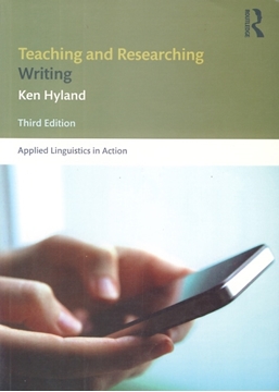 تصویر  Teaching and Researching Writing (Third Edition)