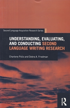 تصویر  Understanding Evaluating and Conducting Second Language Writing Research